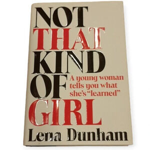 Not  That Kind of Girl by Lena Dunham Hardcover Non-Fiction Book
